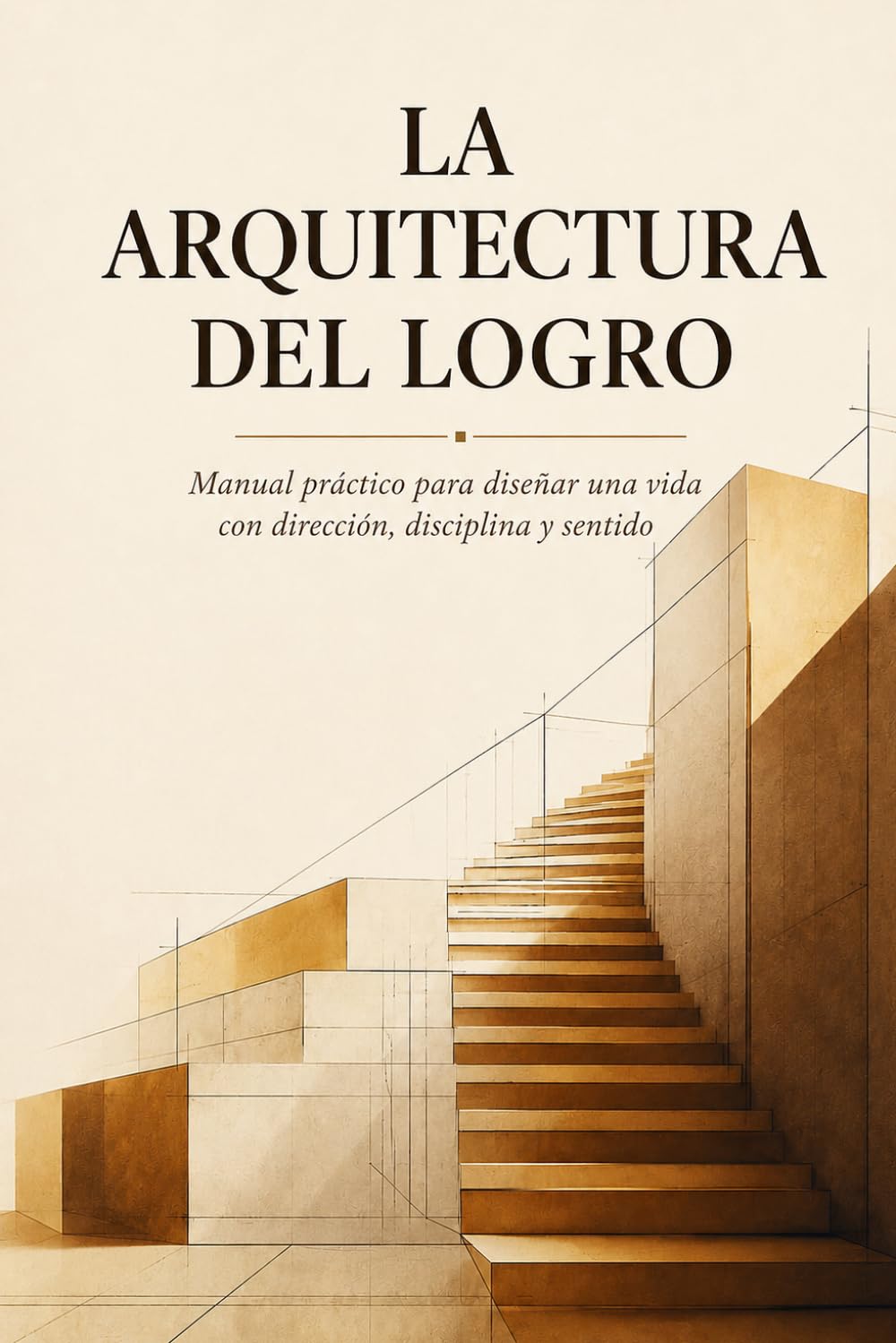 Portada del libro La Arquitectura del Logro, de Amador Luengo